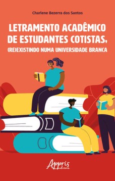 Letramento Acadêmico de Estudantes Cotistas, (Re)Existindo numa Universidade Branca