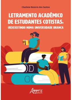 Letramento Acadêmico de Estudantes Cotistas, (Re)Existindo numa Universidade Branca