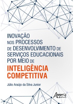 Inovação nos Processos de Desenvolvimento de Serviços Educacionais por Meio de Inteligência Competitiva