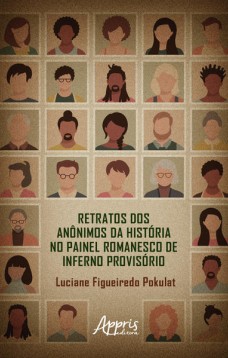 Retratos dos Anônimos da História no Painel Romanesco de Inferno Provisório