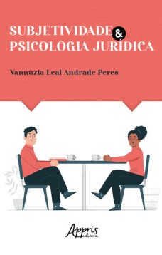 Subjetividade e psicologia jurídica