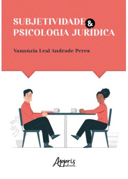 Subjetividade e psicologia jurídica