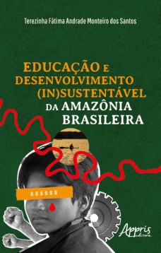 Educação e Desenvolvimento (In)Sustentável da Amazônia Brasileira