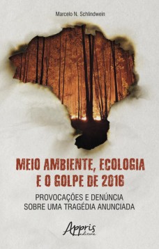 Meio ambiente, ecologia e o golpe de 2016