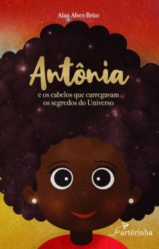 Antônia e os Cabelos que Carregavam os Segredos do Universo