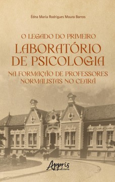 O Legado do Primeiro Laboratório de Psicologia na Formação de Professores Normalistas no Ceará