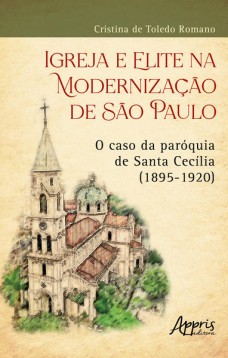 Igreja e Elite na Modernização de São Paulo