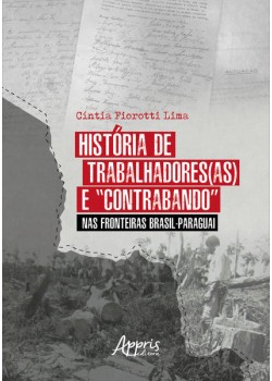 História de Trabalhadores(as) e “Contrabando” nas Fronteiras Brasil-Paraguai