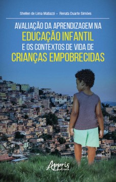 Avaliação da Aprendizagem na Educação Infantil e os Contextos de Vida de Crianças Empobrecidas