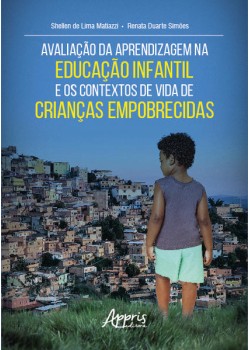 Avaliação da Aprendizagem na Educação Infantil e os Contextos de Vida de Crianças Empobrecidas