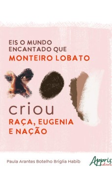 Eis o mundo encantado que Monteiro Lobato criou”: