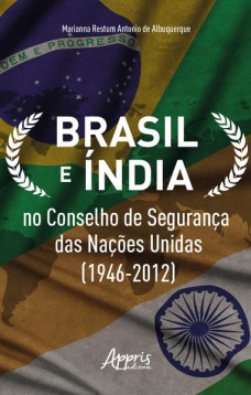 Brasil e Índia no Conselho de Segurança das Nações Unidas (1946-2012)