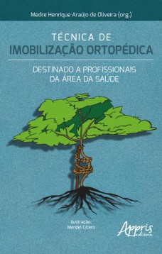 Técnica de Imobilização Ortopédica: Destinado a Profissionais da Área da Saúde