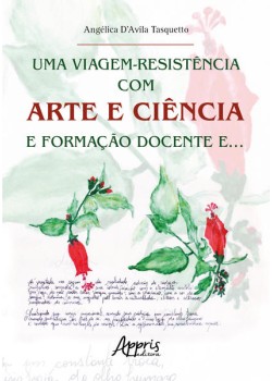 Uma Viagem-Resistência com Arte e Ciência e Formação Docente e…