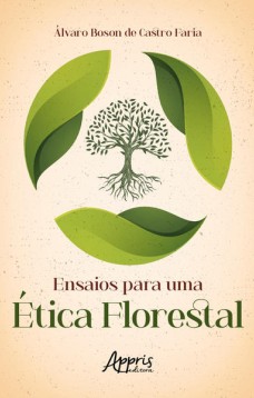 Ensaios para uma Ética Florestal