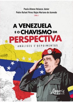 A Venezuela e o Chavismo em Perspectiva