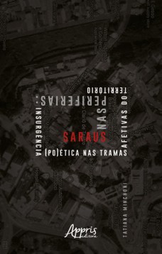 Saraus nas Periferias: Insurgência (Po)Ética nas Tramas Afetivas do Território