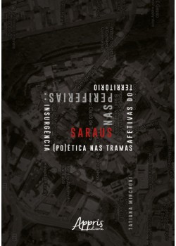 Saraus nas Periferias: Insurgência (Po)Ética nas Tramas Afetivas do Território