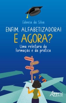 Enfim, Alfabetizadora! E Agora?