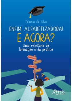 Enfim, Alfabetizadora! E Agora?