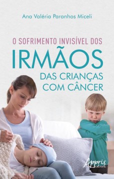 O Sofrimento Invisível dos Irmãos das Crianças com Câncer