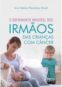 O Sofrimento Invisível dos Irmãos das Crianças com Câncer