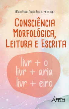 Consciência Morfológica, Leitura e Escrita