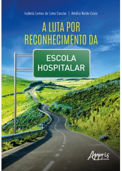 A Luta por Reconhecimento da Escola Hospitalar