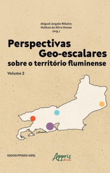 Perspectivas Geo-escalares sobre o Território Fluminense - Volume 2