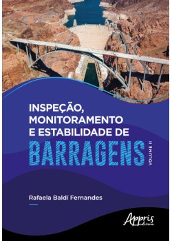 Inspeção, Monitoramento e Estabilidade de Barragens – Volume II