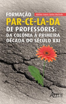 Formação Par-Ce-La-Da de Professores: Da Colônia à Primeira Década do Século XXI