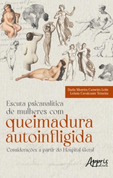 Escuta Psicanalítica de Mulheres com Queimadura Autoinfligida - Considerações a partir do Hospital Geral