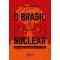 O Brasil (Não) Nuclear: Uma Análise das Decisões de FHC e Lula