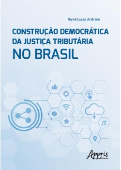 Construção Democrática da Justiça Tributária no Brasil