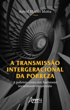 A Transmissão Intergeracional da Pobreza