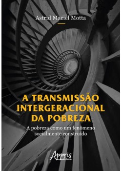 A Transmissão Intergeracional da Pobreza