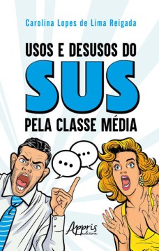 Usos e Desusos do SUS pela Classe Média