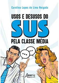 Usos e Desusos do SUS pela Classe Média