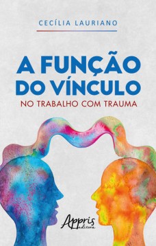 A Função do Vínculo no Trabalho com Trauma