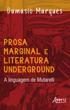 Prosa Marginal e Literatura Underground