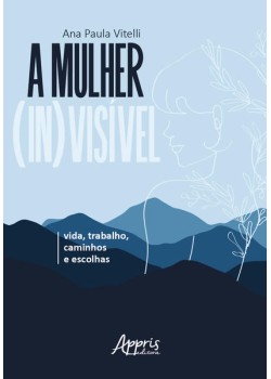 A Mulher (In)visível