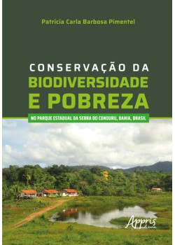 CONSERVAÇÃO DA BIODIVERSIDADE E POBREZA NO PARQUE ESTADUAL DA SERRA DO CONDURU, BAHIA, BRASIL