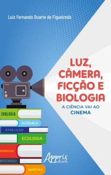 Luz, Câmera, Ficção e Biologia