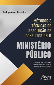 Métodos e Técnicas de Resolução de Conflitos pelo Ministério Público