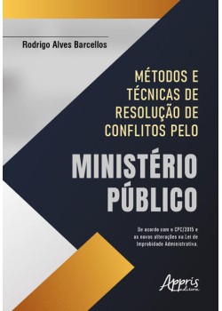 Métodos e Técnicas de Resolução de Conflitos pelo Ministério Público