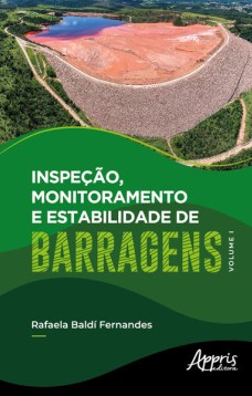 Inspeção, Monitoramento e Estabilidade de Barragens – Volume I