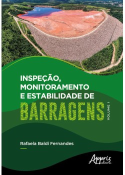 Inspeção, Monitoramento e Estabilidade de Barragens – Volume I