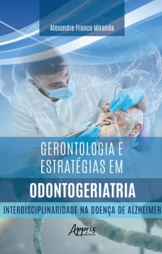 Gerontologia e Estratégias em Odontogeriatria