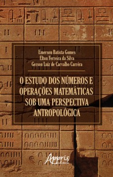 O Estudo dos Números e Operações Matemáticas sob uma Perspectiva Antropológica