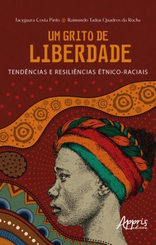 Um Grito de Liberdade: Tendências e Resiliências Étnico-Raciais